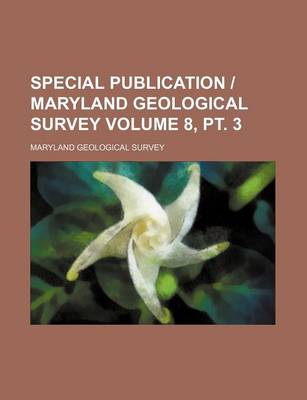 Book cover for Special Publication Maryland Geological Survey Volume 8, PT. 3