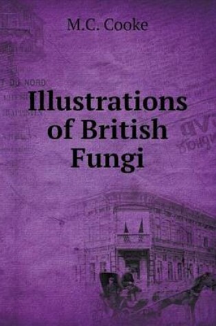 Cover of Illustrations of British Fungi