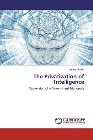 Cover of The Privatization of Intelligence