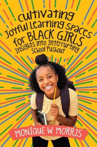 Cover of Cultivating Joyful Learning Spaces for Black Girls