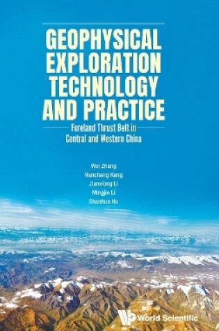 Cover of Geophysical Exploration Technology And Practice: Foreland Thrust Belt In Central And Western China