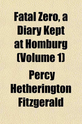 Book cover for Fatal Zero, a Diary Kept at Homburg (Volume 1)