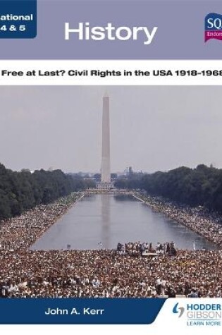 Cover of National 4 & 5 History: Free at Last? Civil Rights in the USA 1918-1968