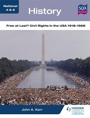Book cover for National 4 & 5 History: Free at Last? Civil Rights in the USA 1918-1968