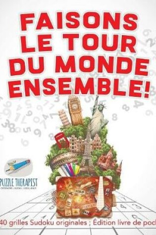 Cover of Faisons le tour du monde ensemble ! 240 grilles Sudoku originales; Edition livre de poche