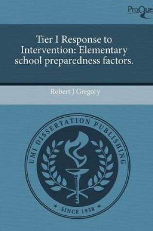 Cover of Tier I Response to Intervention: Elementary School Preparedness Factors