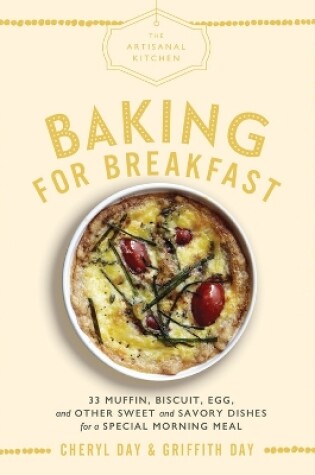 Cover of The Artisanal Kitchen: Baking for Breakfast