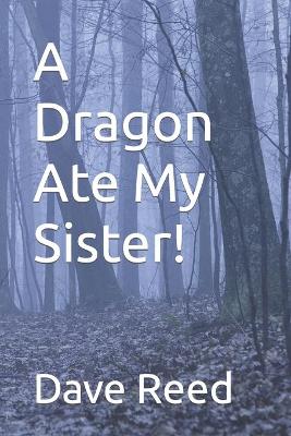 Book cover for A Dragon Ate My Sister!