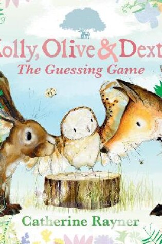 Cover of Molly, Olive and Dexter: The Guessing Game