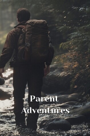 Cover of Parent Adventures (Adventure)