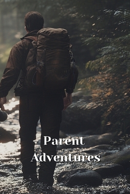 Book cover for Parent Adventures (Adventure)