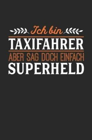 Cover of Ich bin Taxifahrer aber sag doch einfach Superheld