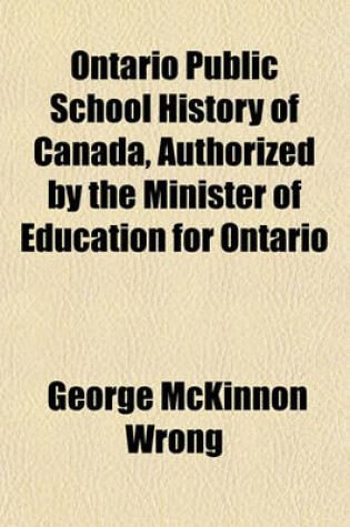 Cover of Ontario Public School History of Canada, Authorized by the Minister of Education for Ontario