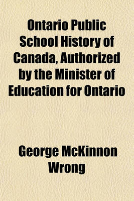 Book cover for Ontario Public School History of Canada, Authorized by the Minister of Education for Ontario