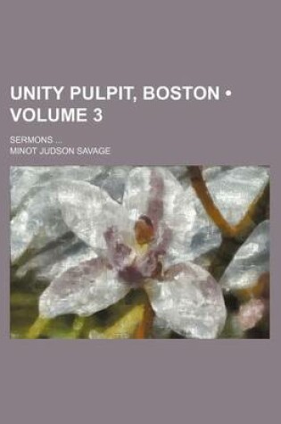 Cover of Unity Pulpit, Boston (Volume 3); Sermons