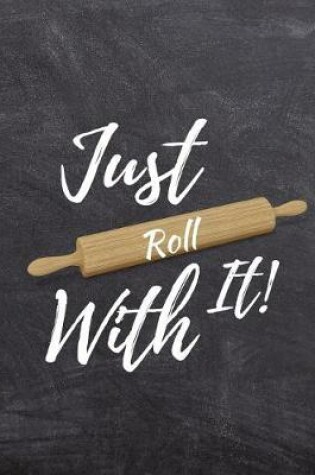 Cover of Just Roll with It