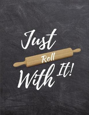 Book cover for Just Roll with It