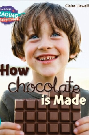 Cover of Cambridge Reading Adventures How Chocolate is Made Turquoise Band