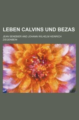 Cover of Leben Calvins Und Bezas