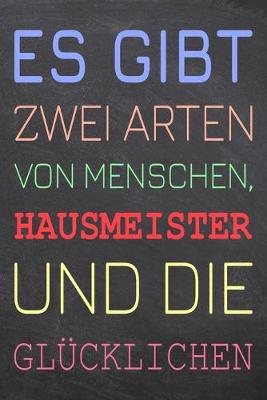 Book cover for Es gibt zwei Arten von Menschen, Hausmeister und die Glücklichen