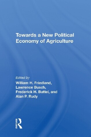 Cover of Towards A New Political Economy Of Agriculture