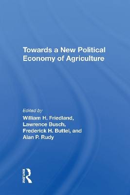 Book cover for Towards A New Political Economy Of Agriculture