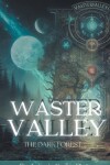 Book cover for Waster Valley - The Dark Forest