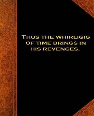 Book cover for Shakespeare Quote Whirligig Time Revenges School Composition Book 130 Pages