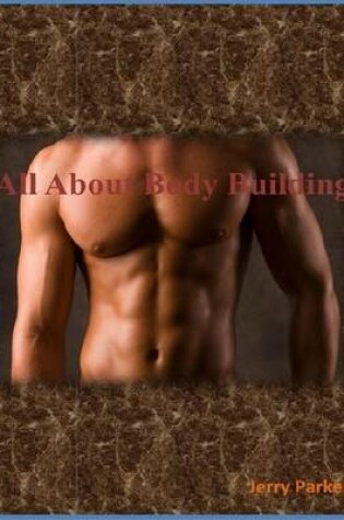 Cover of All About Body Building