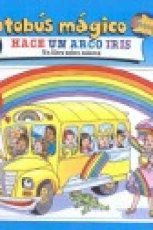 Cover of El Autobus Magico Hace un Arco Iris