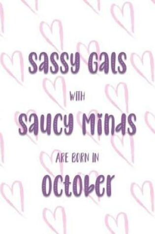 Cover of Sassy Gals with Saucy Minds are Born In October