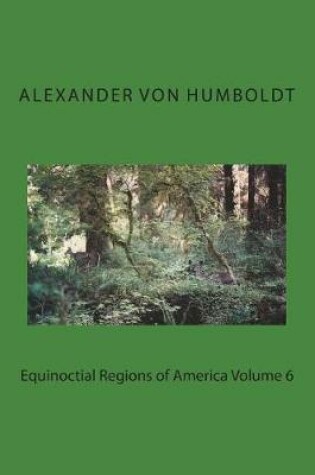 Cover of Equinoctial Regions of America Volume 6