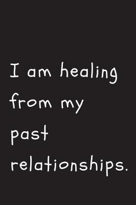 Book cover for I Am Healing from My Past Relationships