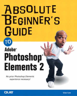 Book cover for Absolute Beginner's Guide to Photoshop Elements 2