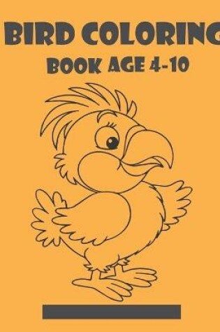 Cover of Bird Coloring Book Age 4-10