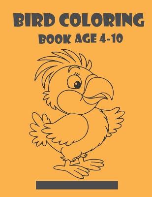 Book cover for Bird Coloring Book Age 4-10