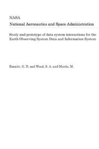 Cover of Study and Prototype of Data System Interactions for the Earth Observing System Data and Information System