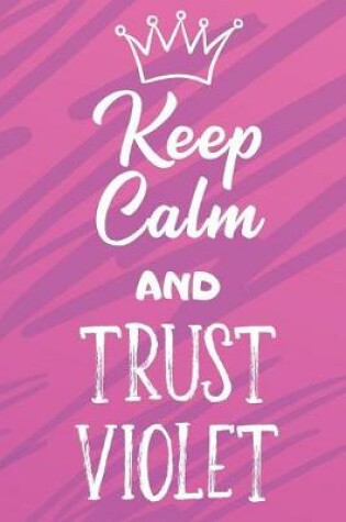 Cover of Keep Calm and Trust Violet