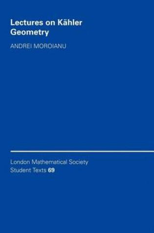 Cover of Lectures on Kahler Geometry. London Mathmatical Society Lecture Note Series.