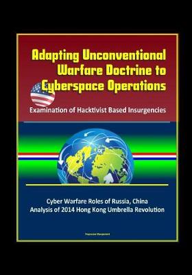 Book cover for Adapting Unconventional Warfare Doctrine to Cyberspace Operations