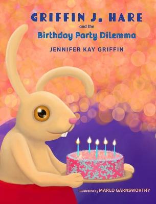 Book cover for Griffin J.Hare and the Birthday Party Dilemma