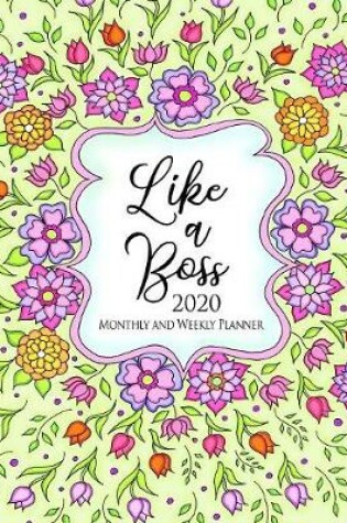 Cover of Like a Boss 2020 Monthly and Weekly Planner