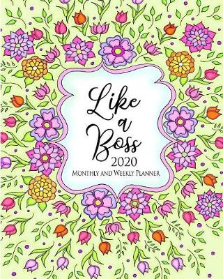 Book cover for Like a Boss 2020 Monthly and Weekly Planner