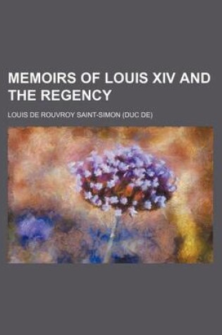 Cover of Memoirs of Louis XIV and the Regency (Volume 2)