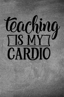 Book cover for Teaching Is My Cardio