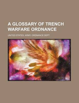 Book cover for A Glossary of Trench Warfare Ordnance