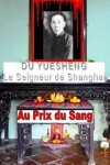 Book cover for Du Yuesheng le Seigneur de Shanghai