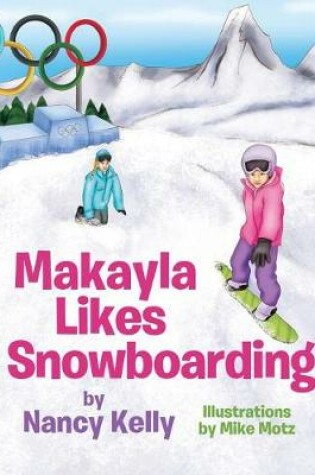 Cover of Makayla Likes Snowboarding