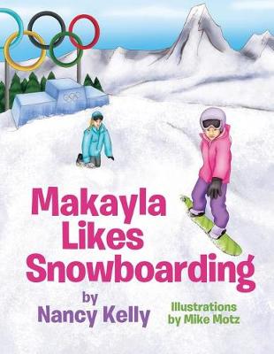 Book cover for Makayla Likes Snowboarding