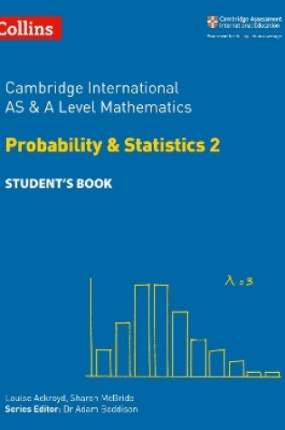 Cover of Cambridge International AS & A Level Mathematics Probability and Statistics 2 Student's Book